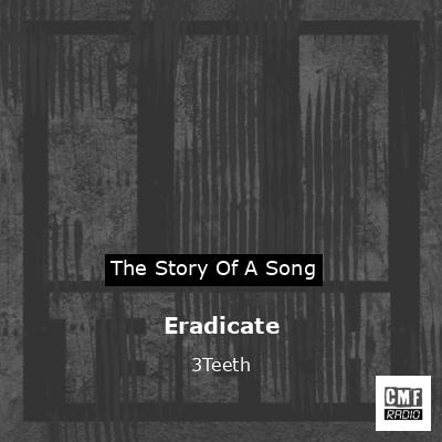 Eradicate – 3Teeth
