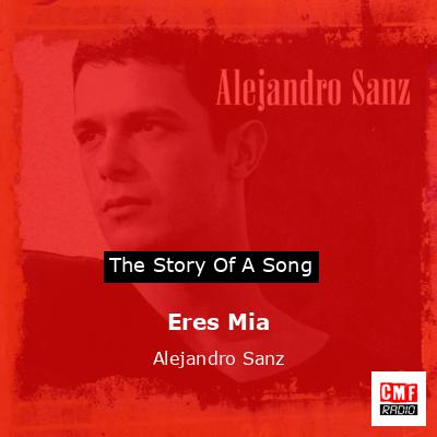 Eres Mia – Alejandro Sanz