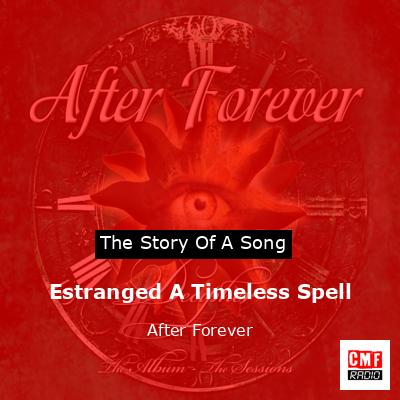 Estranged A Timeless Spell – After Forever
