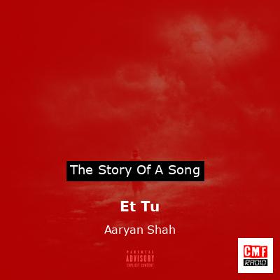 Et Tu – Aaryan Shah