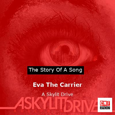 Eva The Carrier – A Skylit Drive