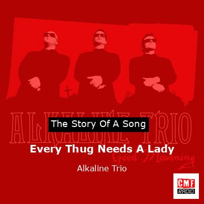 Every Thug Needs A Lady – Alkaline Trio
