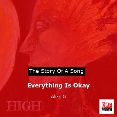 Everything Is Okay – Alex G