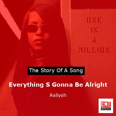 Everything S Gonna Be Alright – Aaliyah
