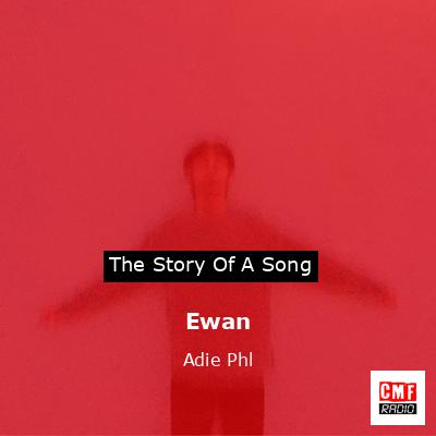 Ewan – Adie Phl