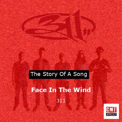 Face In The Wind – 311