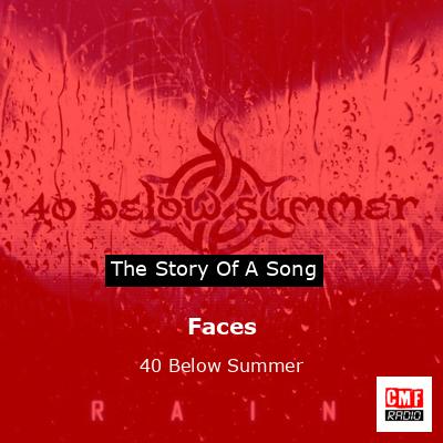 Faces – 40 Below Summer