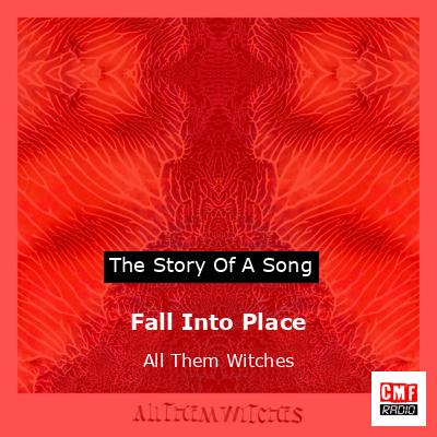 Fall Into Place – All Them Witches