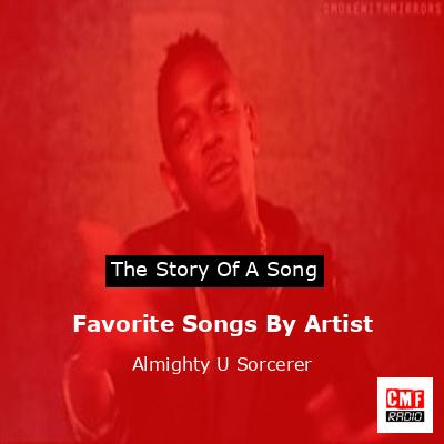 final cover Favorite Songs By Artist Almighty U Sorcerer