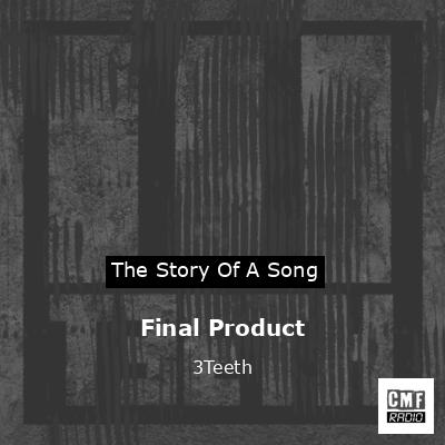 Final Product – 3Teeth