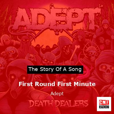 First Round First Minute – Adept