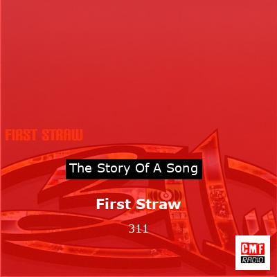 First Straw – 311