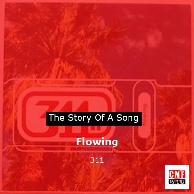 Flowing – 311