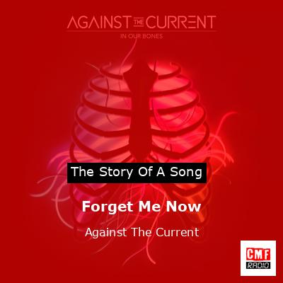 final cover Forget Me Now Against The Current