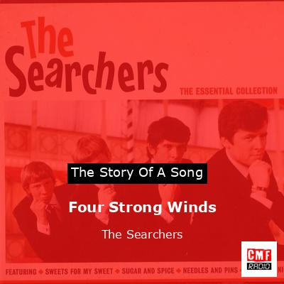 Four Strong Winds – The Searchers