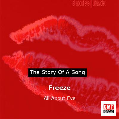 Freeze – All About Eve