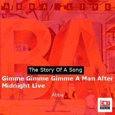 Gimme Gimme Gimme A Man After Midnight Live – Abba