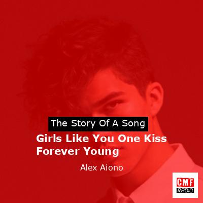 Girls Like You One Kiss Forever Young – Alex Aiono