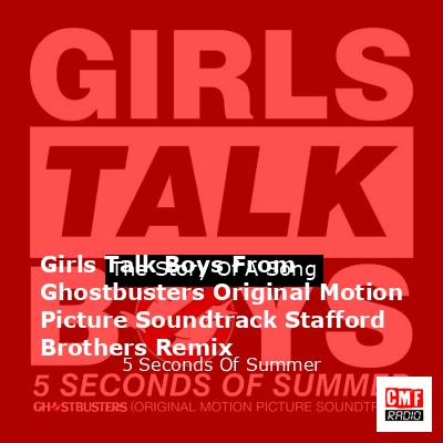 final cover Girls Talk Boys From Ghostbusters Original Motion Picture Soundtrack Stafford Brothers Remix 5 Seconds Of Summer