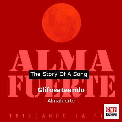 Glifosateando – Almafuerte
