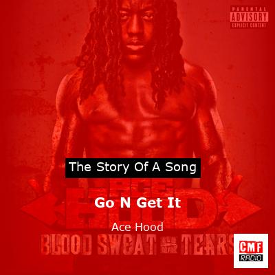 Go N Get It – Ace Hood