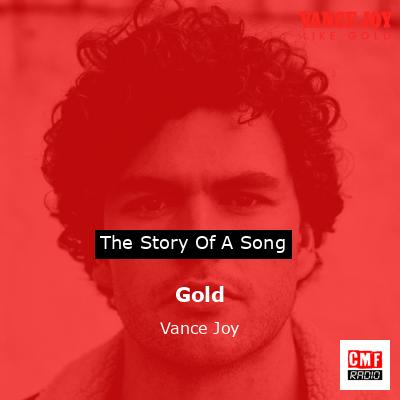 Gold – Vance Joy