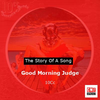 Good Morning Judge – 10Cc