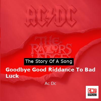 Goodbye Good Riddance To Bad Luck – Ac Dc