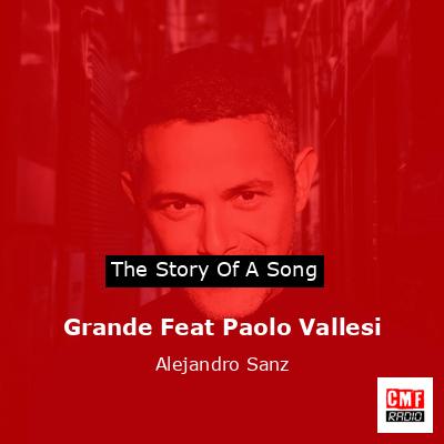 Grande Feat Paolo Vallesi – Alejandro Sanz