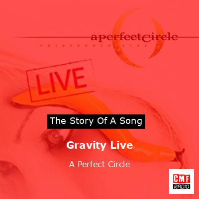 Gravity Live – A Perfect Circle
