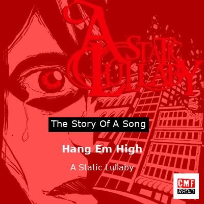 Hang Em High – A Static Lullaby