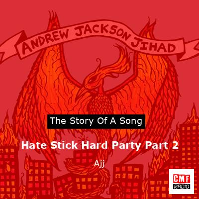 Hate Stick Hard Party Part 2 – Ajj