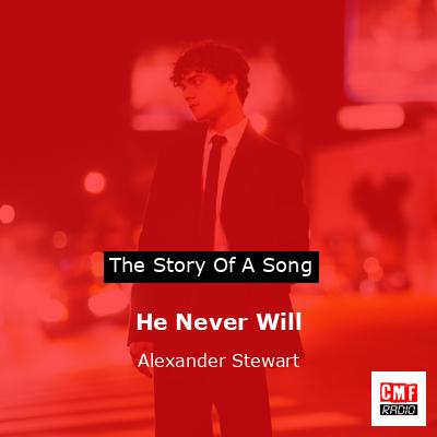 He Never Will – Alexander Stewart