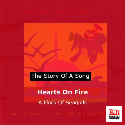 Hearts On Fire – A Flock Of Seagulls
