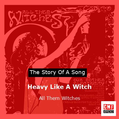 Heavy Like A Witch – All Them Witches