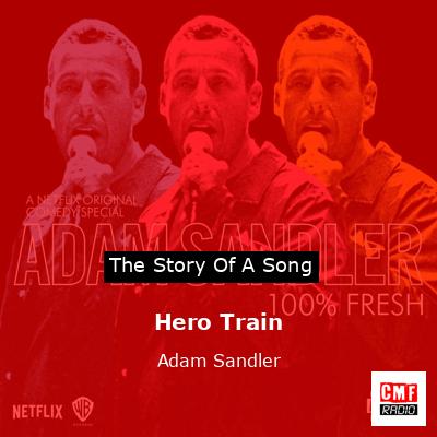 Hero Train – Adam Sandler