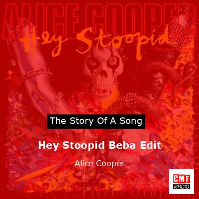 Hey Stoopid Beba Edit – Alice Cooper