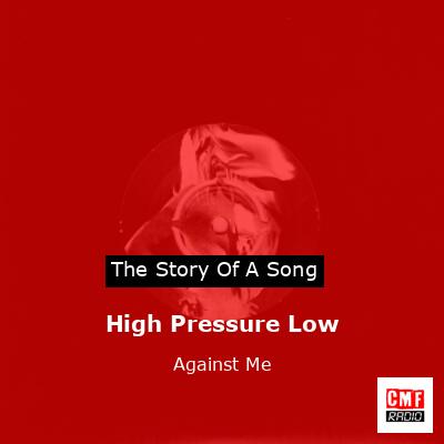 High Pressure Low – Against Me