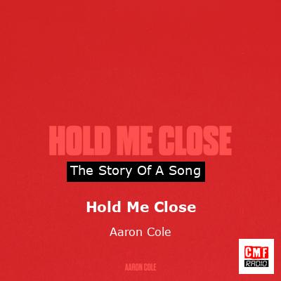 Hold Me Close – Aaron Cole