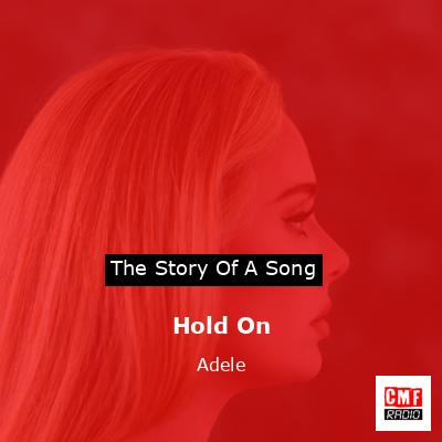 Hold On – Adele