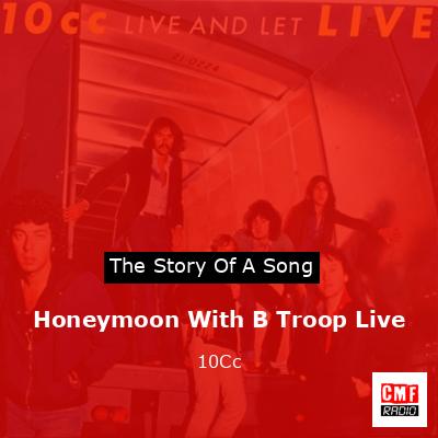Honeymoon With B Troop Live – 10Cc