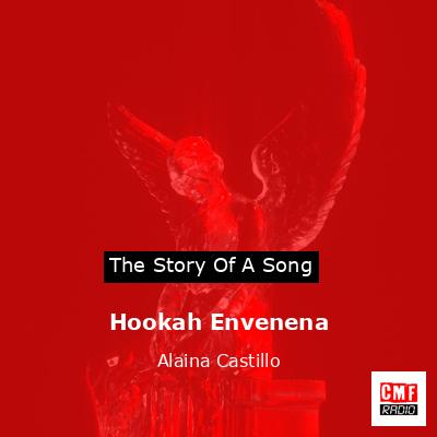 Hookah Envenena – Alaina Castillo