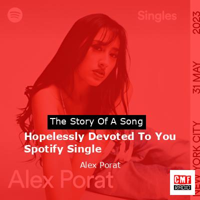 Hopelessly Devoted To You Spotify Single – Alex Porat