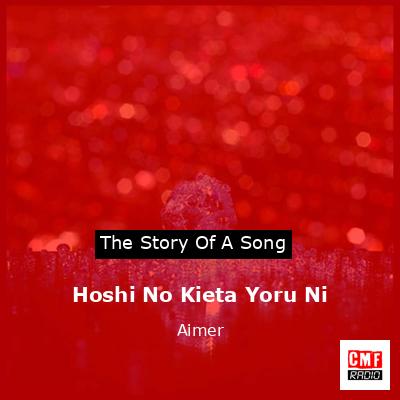 The Story And Meaning Of The Song 'Hoshi No Kieta Yoru Ni - Aimer