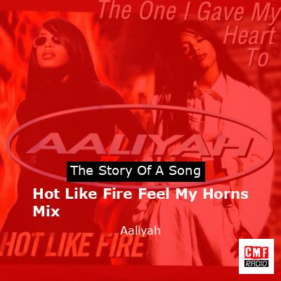 Hot Like Fire Feel My Horns Mix – Aaliyah