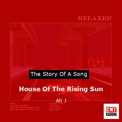 House Of The Rising Sun – Alt J