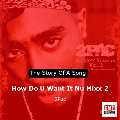 How Do U Want It Nu Mixx 2 – 2Pac