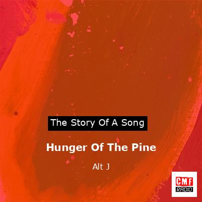 Hunger Of The Pine – Alt J