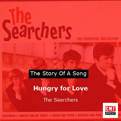 Hungry for Love – The Searchers