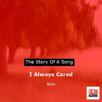 I Always Cared – Aldn